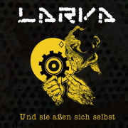 Review: Larva - Und sie aßen sich selbst